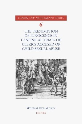 W. Richardson - Presumption of Innocence in Canonical Trials of Clerics Accused of Child Sexual Abuse, Häftad. Tillgänglighet: Tillfälligt slut
