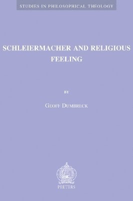 G. Dumbreck - Schleiermacher and Religious Feeling, Häftad