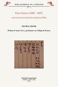 M. Didier - Chen Cheng (1365-1457): Ambassadeur Des Premiers Empereurs Ming, Häftad