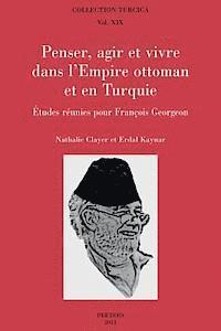 N. Clayer, E. Kaynar - Penser, agir et vivre dans l'Empire ottoman et en Turquie, Häftad
