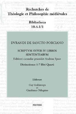G. Guldentops, G. Pellegrino - Durandi de Sancto Porciano Scriptum super IV libros Sententiarum. Distinctiones 1-7 libri Quarti, Inbunden