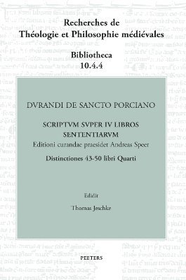 T. Jeschke - Durandi de Sancto Porciano Scriptum super IV libros Sententiarum. Distinctiones 43-50 libri Quarti, Inbunden