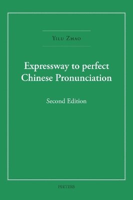 Y. Zhao - Expressway to Perfect Chinese Pronunciation, Häftad
