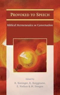 R. Bieringer, R. Burggraeve - Provoked to Speech: Biblical Hermeneutics as Conversation, Häftad