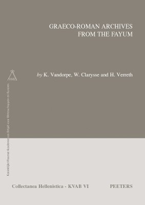 K. Vandorpe, W. Clarysse, H. Verreth - Graeco-Roman Archives from the Fayum, Häftad. Tillgänglighet: Tillfälligt slut