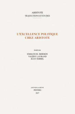 E. Bermon, V. Laurand, J. Terrel - L'excellence politique chez Aristote, Häftad