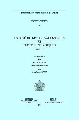 W.-P. Funk, J.-P. Mahé - Exposé du mythe valentinien et textes liturgiques (NH XI, 2), Häftad