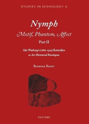 B. Baert - Nymph. Motif, Phantom, Affect. Part II, Häftad