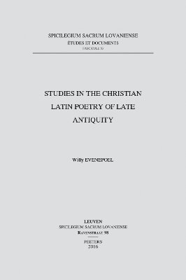 W. Evenepoel - Studies in the Christian Latin Poetry of Late Antiquity, Häftad