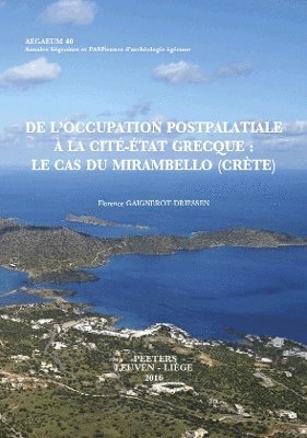 F. Gaignerot-Driessen - De l'occupation postpalatiatale à la cité-État grecque: le cas du Mirambello (Crète), Inbunden