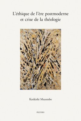 K. Muzembe - L'éthique de l'ère postmoderne et crise de la théologie, Häftad. Tillgänglighet: Lägg i varukorg