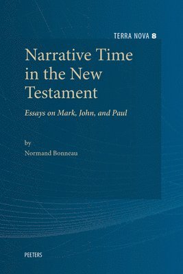 N. Bonneau - Narrative Time in the New Testament, Häftad