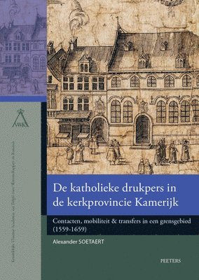 A. Soetaert - De katholieke drukpers in de kerkprovincie Kamerijk, Häftad