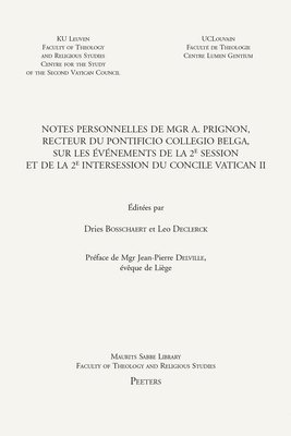 D. Bosschaert, L. Declerck - Notes personnelles de Mgr A. Prignon, recteur du Pontificio Collegio Belga, sur les événements de la 2e session et de la 2e intersession du Concile Vatican II, Häftad
