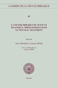 La figure biblique du juste et ses enjeux th�ologiques dans le Nouveau Testament