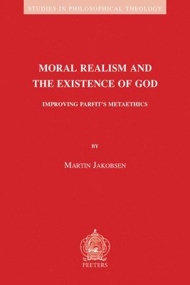 M. Jakobsen - Moral Realism and the Existence of God, Häftad