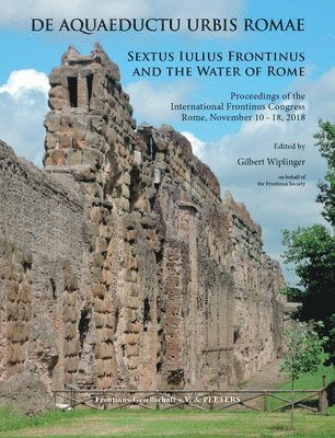 G. Wiplinger - De aquaeductu urbis Romae. Sextus Iulius Frontinus and the Water of Rome, Häftad. Tillgänglighet: Lägg i varukorg