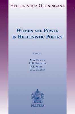 M.A. Harder, J.J.H. Klooster, R.F. Regtuit, G.C. Wakker - Women and Power in Hellenistic Poetry, Häftad