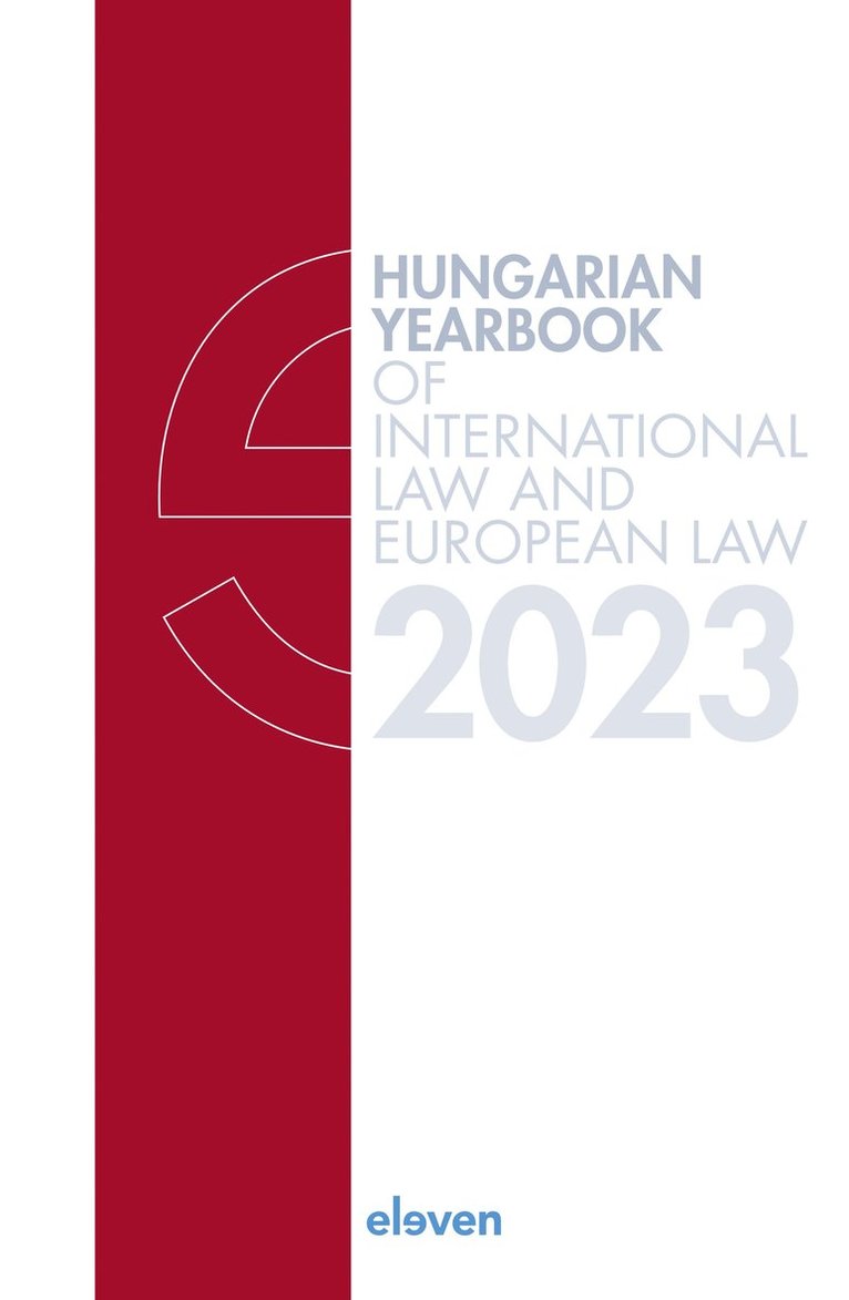 Marcel Szabó, Laura Gyeney, Petra Lea Láncos - Hungarian Yearbook of International Law and European Law 2023, Inbunden