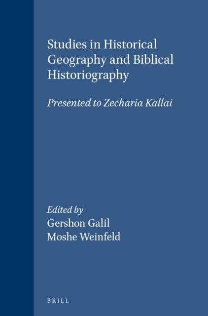 Moshe Weinfeld, Gershon Galil - Studies in Historical Geography and Biblical Historiography, E-bok