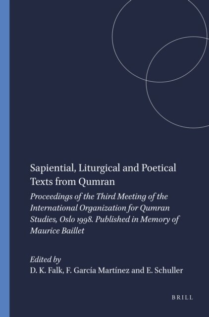 Eileen Schuller, Florentino Garcia Martinez, Daniel K. Falk - Sapiential, Liturgical and Poetical Texts from Qumran, E-bok