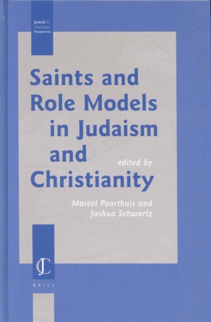 Joshua J. Schwartz, Marcel Poorthuis - Saints and Role Models in Judaism and Christianity, E-bok