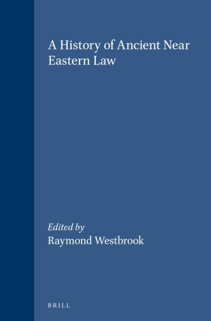 Raymond Westbrook - History of Ancient Near Eastern Law (2 vols), E-bok
