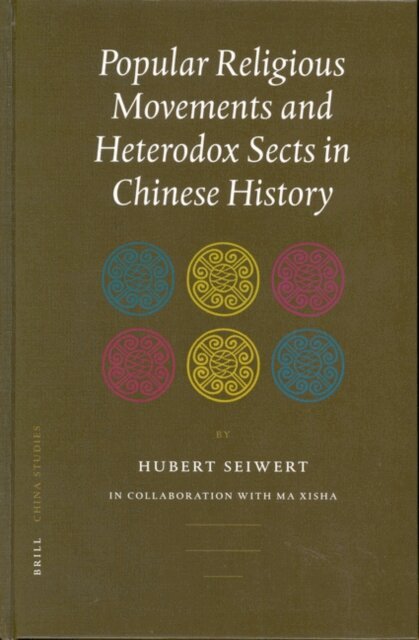 Hubert Seiwert - Popular Religious Movements and Heterodox Sects in Chinese History, E-bok