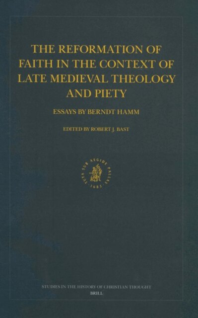 Berndt Hamm, Robert Bast - Reformation of Faith in the Context of Late Medieval Theology and Piety, E-bok