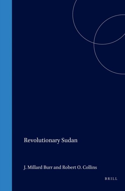 J. Millard Burr, Robert O. Collins - Revolutionary Sudan, E-bok