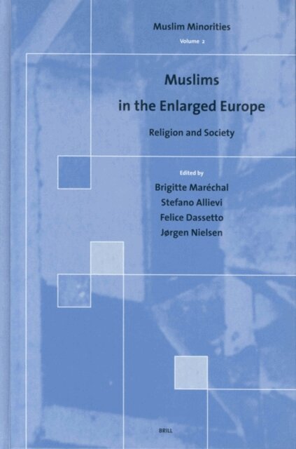 Jorgen Nielsen, Felice Dassetto, Stefano Allievi, Brigitte Marechal - Muslims in the Enlarged Europe, E-bok