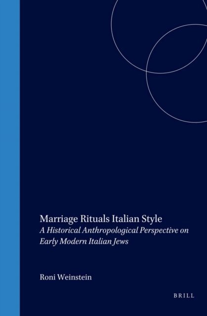 Roni Weinstein - Marriage Rituals Italian Style, E-bok