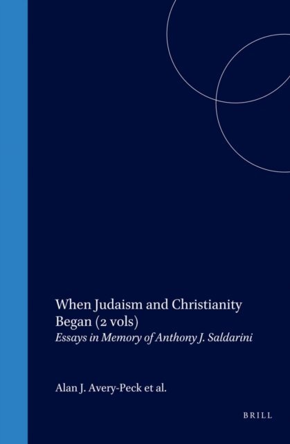 Jacob Neusner, Daniel Harrington, Alan Avery-Peck - When Judaism and Christianity Began (2 vols), E-bok