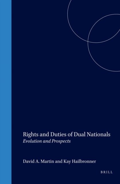 Kay Hailbronner, David A. Martin - Rights and Duties of Dual Nationals, E-bok