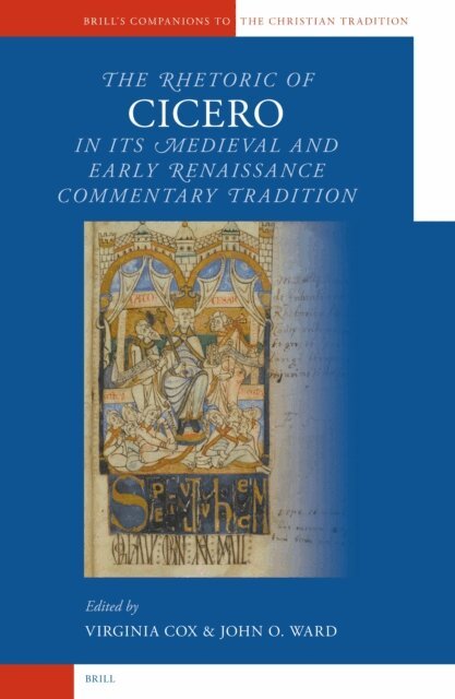 John Ward, Virginia Cox - Rhetoric of Cicero in its Medieval and Early Renaissance Commentary Tradition, E-bok