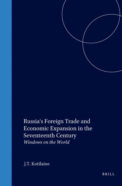 Kotilaine - Russia's Foreign Trade and Economic Expansion in the Seventeenth Century, E-bok