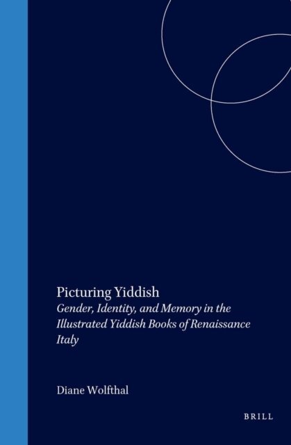 Diane Wolfthal - Picturing Yiddish, E-bok