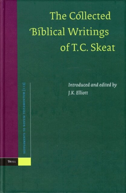 Keith Elliott - Collected Biblical Writings of T.C. Skeat, E-bok
