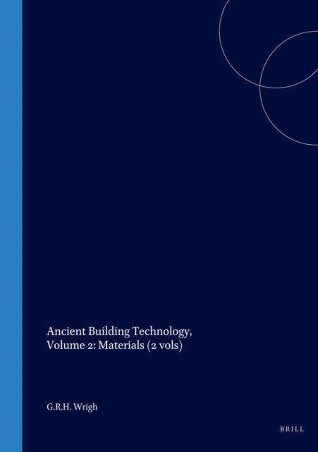 Mick Wright - Ancient Building Technology, Volume 2: Materials (2 vols), E-bok