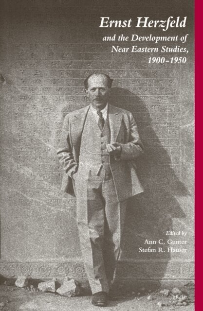 Stefan Hauser, Ann Gunter - Ernst Herzfeld and the Development of Near Eastern Studies 1900-1950, E-bok