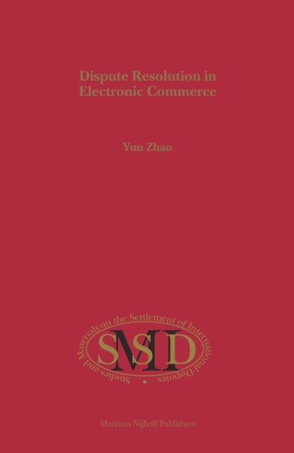 Yun Zhao - Dispute Resolution in Electronic Commerce, E-bok