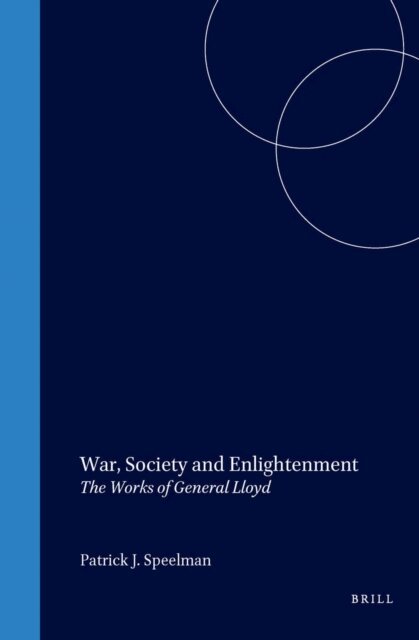 Patrick J. Speelman - War, Society and Enlightenment, E-bok