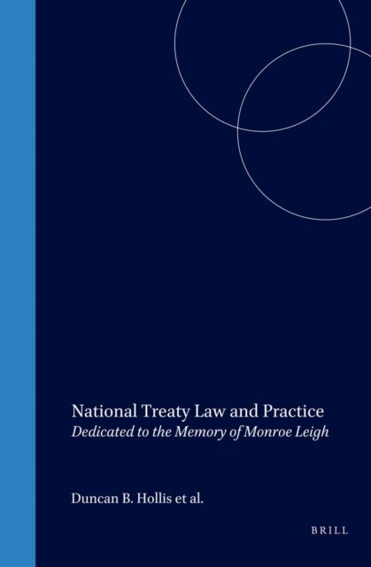 Benjamin Ederington, Merritt Blakeslee, Duncan Hollis - National Treaty Law and Practice, E-bok