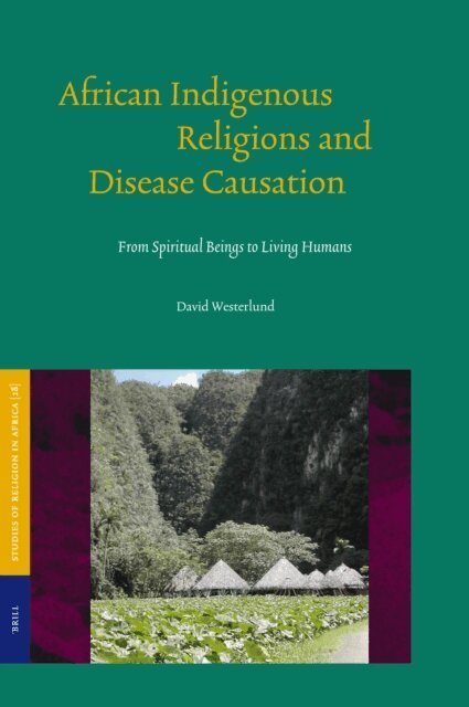 David Westerlund - African Indigenous Religions and Disease Causation, E-bok