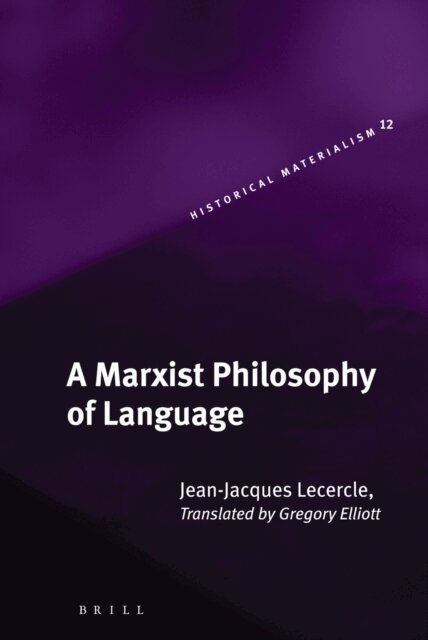 Jean-Jacques Lecercle - Marxist Philosophy of Language, E-bok