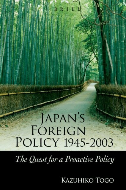 Kazuhiko Togo - Japan's Foreign Policy, 1945-2003, E-bok