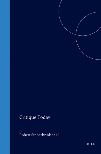 Peter Schmiedgen, Nicholas Smith, Jean-Philippe Dr. Deranty, Robert Sinnerbrink - Critique Today, E-bok