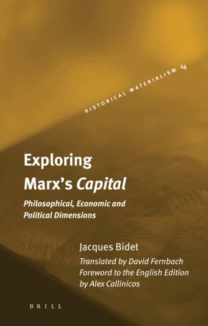 Jacques Bidet - Exploring Marx's Capital, E-bok