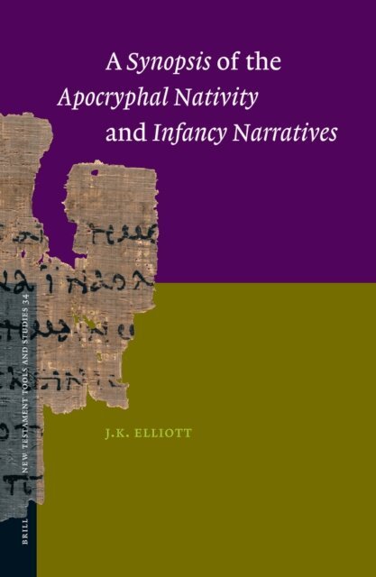 James Keith Elliott - Synopsis of the Apocryphal Nativity and Infancy Narratives, E-bok