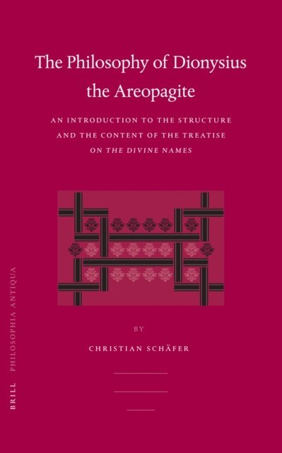 Christian Schafer - Philosophy of Dionysius the Areopagite, E-bok